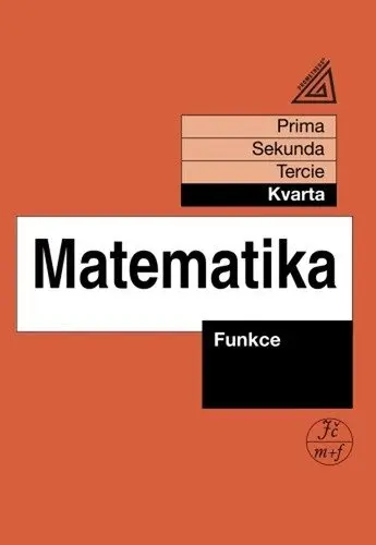 Matematika pro nižší třídy víceletých gymnázií - Funkce - Jiří Heřman