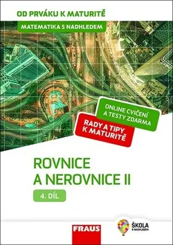 Matematika s nadhledem od prváku k maturitě 4. - Rovnice a nerovnice II. - Jaroslav Zhouf