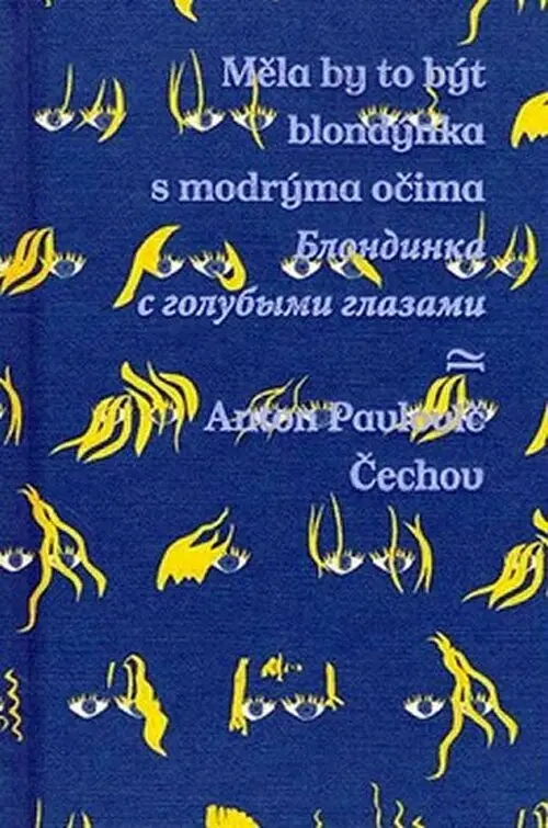 Měla by to být blondýnka s modrýma očima - Anton Pavlovič Čechov