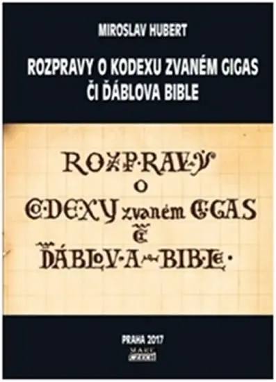 Rozpravy o kodexu zvaném gigas či ďáblova bible - Miroslav Hubert