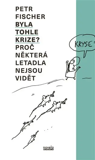 Byla tohle krize? - Petr Fischer