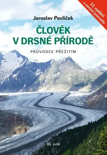 Člověk v drsné přírodě - Průvodce přežitím - Jaroslav Pavlíček