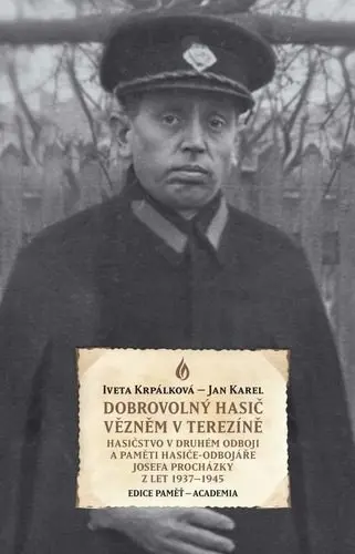 Dobrovolný hasič vězněm v Terezíně - Iveta Krpálková