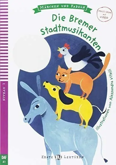 Erste ELI Lektüren 1/A1: Die Bremer Stadtmusikanten + Downloadable Multimedia - Barbara Sauser