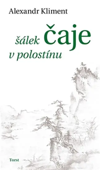 Šálek čaje v polostínu - Alexandr Kliment