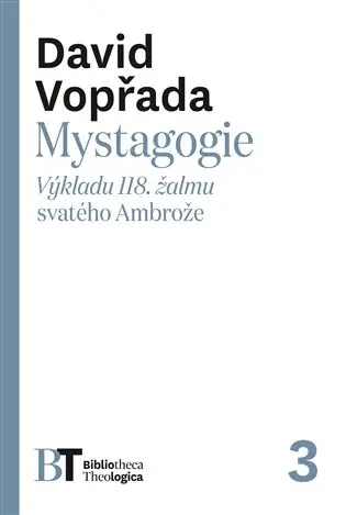 Mystagogie - Výkladu 118. žalmu svatého Ambrože