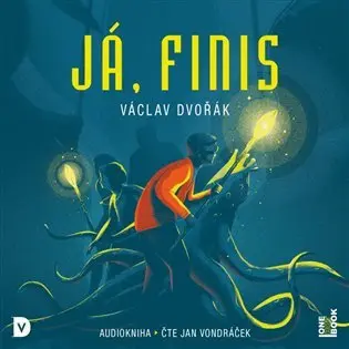 Já, Finis (audiokniha - čte Jan Vondráček) - Václav Dvořák