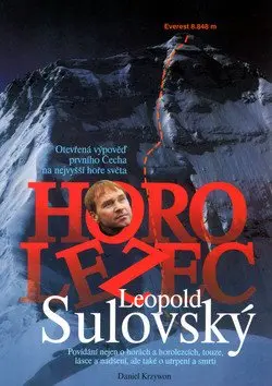 Horolezec Leopold Sulovský - Otevřená výpověď prvního Čecha na nejvyšší hoře světa - Daniel Krzywon