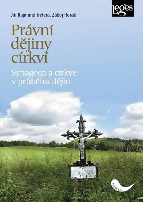 Právní dějiny církví - Synagoga a církve v průběhu dějin - Jiří Rajmund Tretera