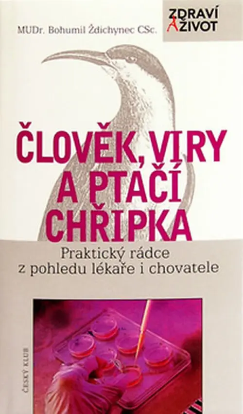 Člověk, viry a ptačí chřipka - Bohumil Ždichynec