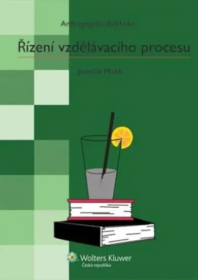 Řízení vzdělávacího procesu:  Andragogická didaktika - Jaroslav Mužík