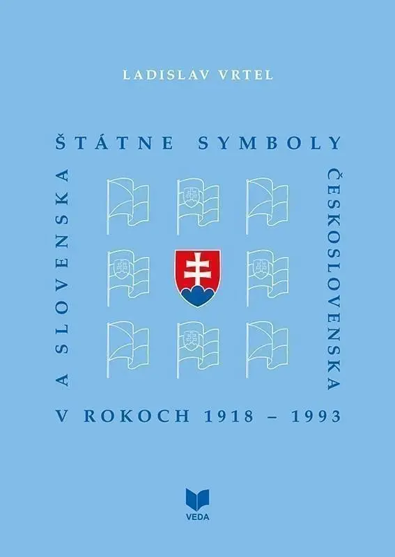 Štátne symboly Československa a Slovenska (slovensky) - Ladislav Vrteľ
