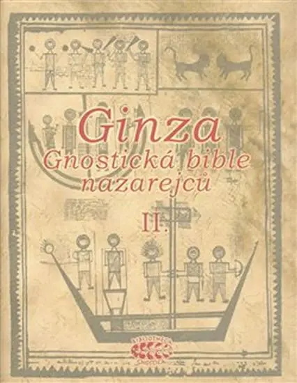 Ginza - Gnostická bible nazarejců II. - neznámý