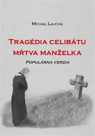 Tragédia celibátu - Mŕtva manželka - Peter Lucian Baláž