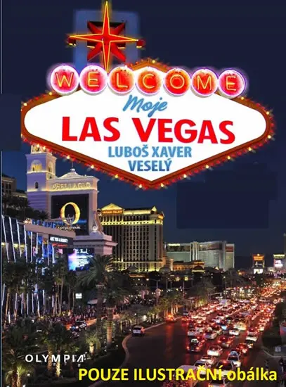 Moje Las Vegas aneb hlavní město zábavy - Luboš Xaver Veselý
