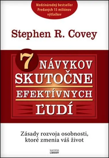 7 návykov skutočne efektívnych ľudí - Stephen M. R. Covey