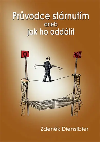 Průvodce stárnutím, aneb, Jak ho oddálit (Zdeněk Dienstbier, 2012)
