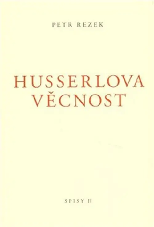 Husserlova věcnost - Petr Rezek