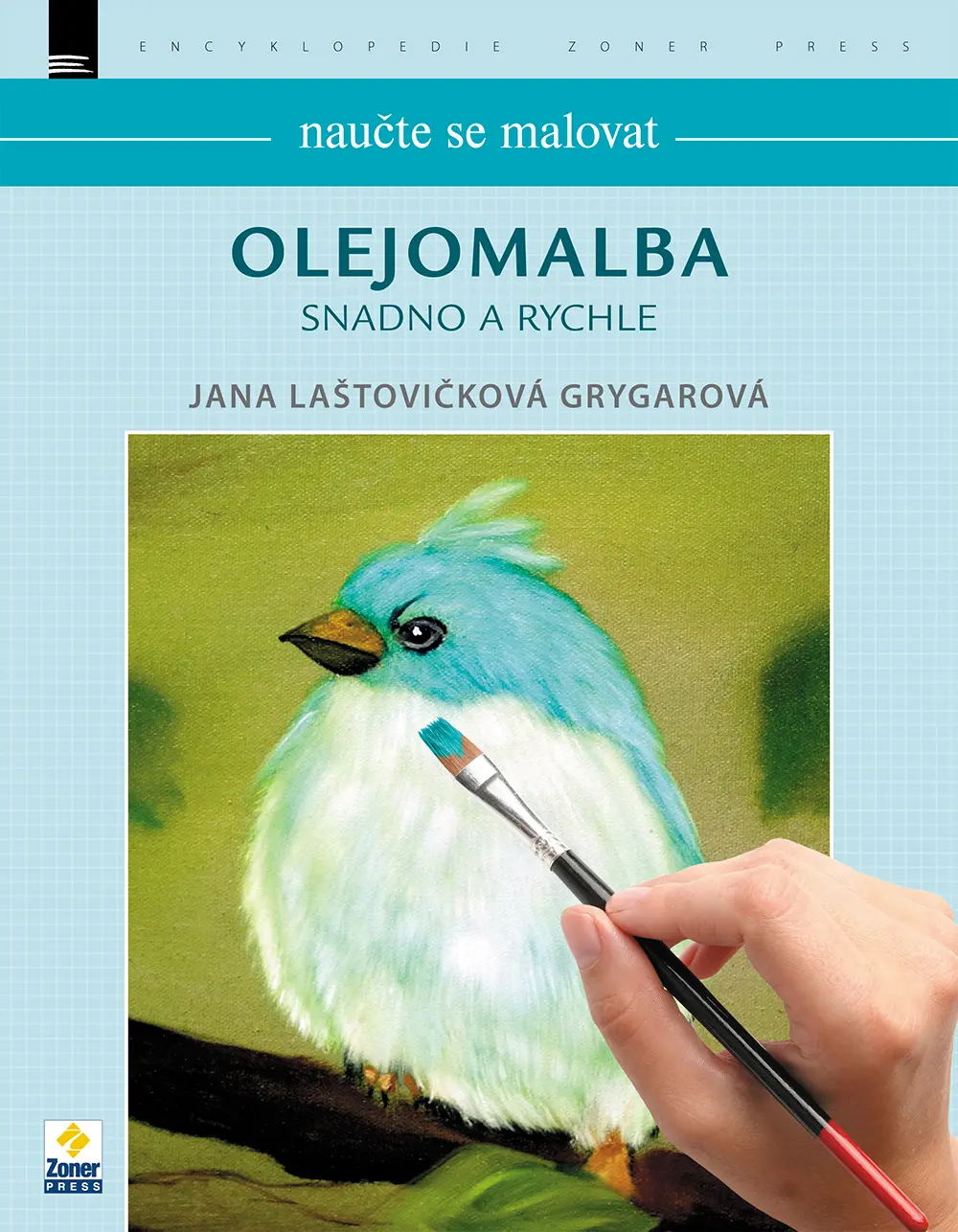 Olejomalba snadno a rychle - Naučte se malovat - Jana Laštovičková Grygarová