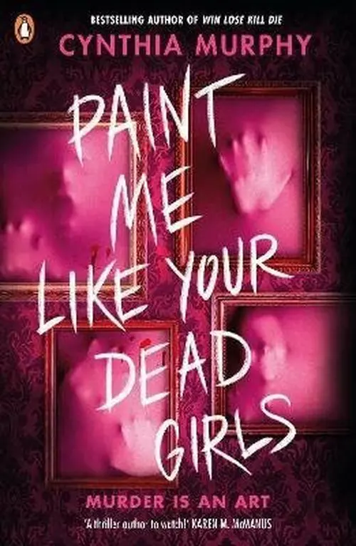 Paint Me Like Your Dead Girls - Cynthia Murphy