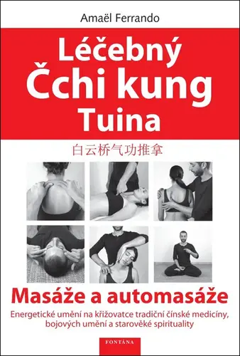 Léčebný Čchi kung Tuina - Masáže a automasáže - Amaël Ferrando