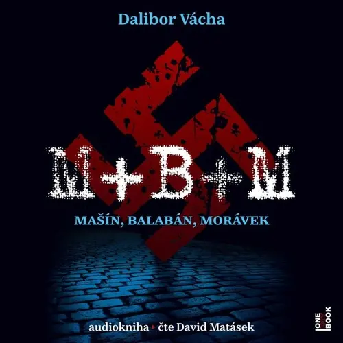 M+ B+ M - Mašín, Balabán, Morávek - audiokniha z kategorie Beletria