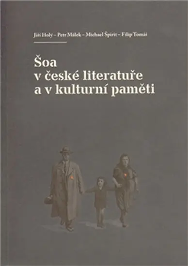 Šoa v české literatuře a v kulturní paměti - kolektiv autorů