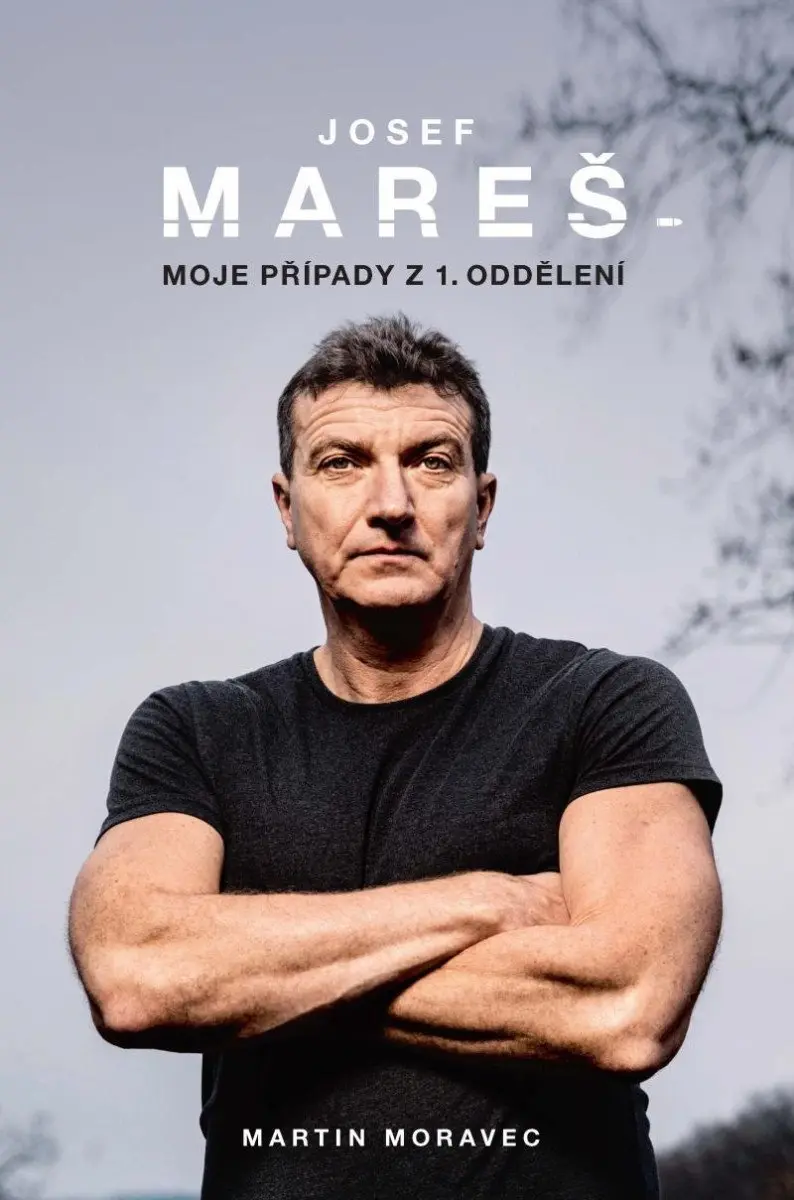 Josef Mareš Moje případy z 1. oddělení