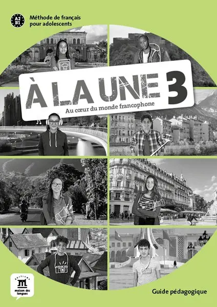Á la une 3 – Guide pédagogique,Á la une 3 – Guide pédagogique - kniha z kategorie Jazykové učebnice a slovníky