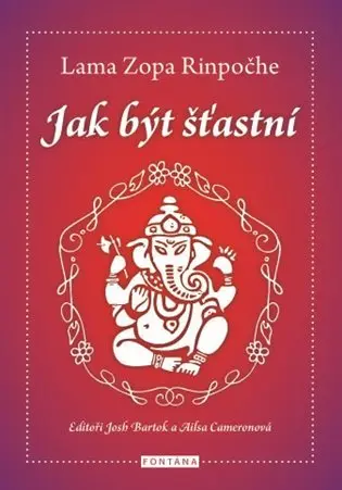 Jak být šťastný - Lama Zopa Rinpočhe