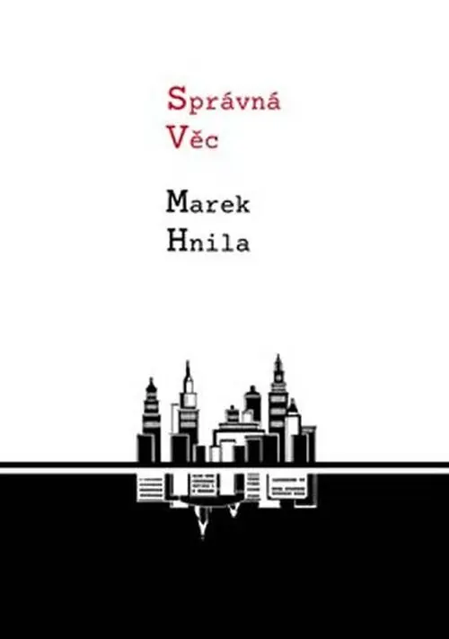 Správná věc - Marek Hnila