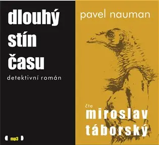 Dlouhý stín času (audiokniha - čte Miroslav Táborský) - Pavel Nauman