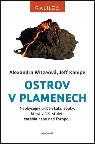 Ostrov v plamenech - Neobyčejný příběh Laki, sopky, která v 18. století zatáhla nebe nad E - Jeff Kanipe