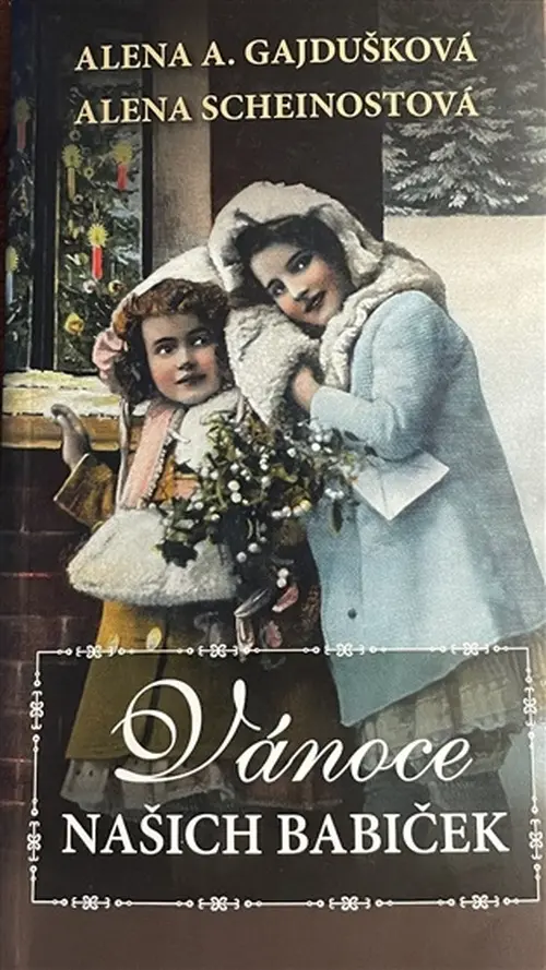 Vánoce našich babiček - Alena Scheinostová