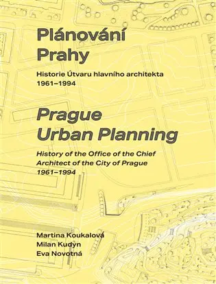 Plánování Prahy | NOVOTNÁ, Eva, KUDYN, Milan, KOUKALOVÁ, Martina