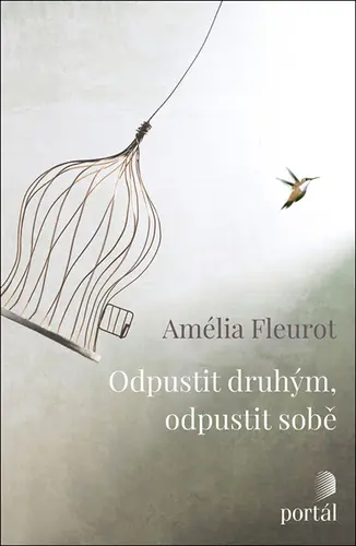 Odpustit druhým, odpustit sobě - Amélia Fleurot
