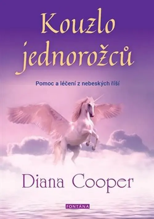 Kouzlo jednorožců - Pomoc a léčení z nebeských říší