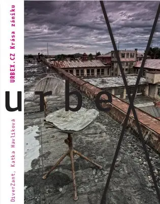 Urbex.cz - Krása zániku - Katka Havlíková