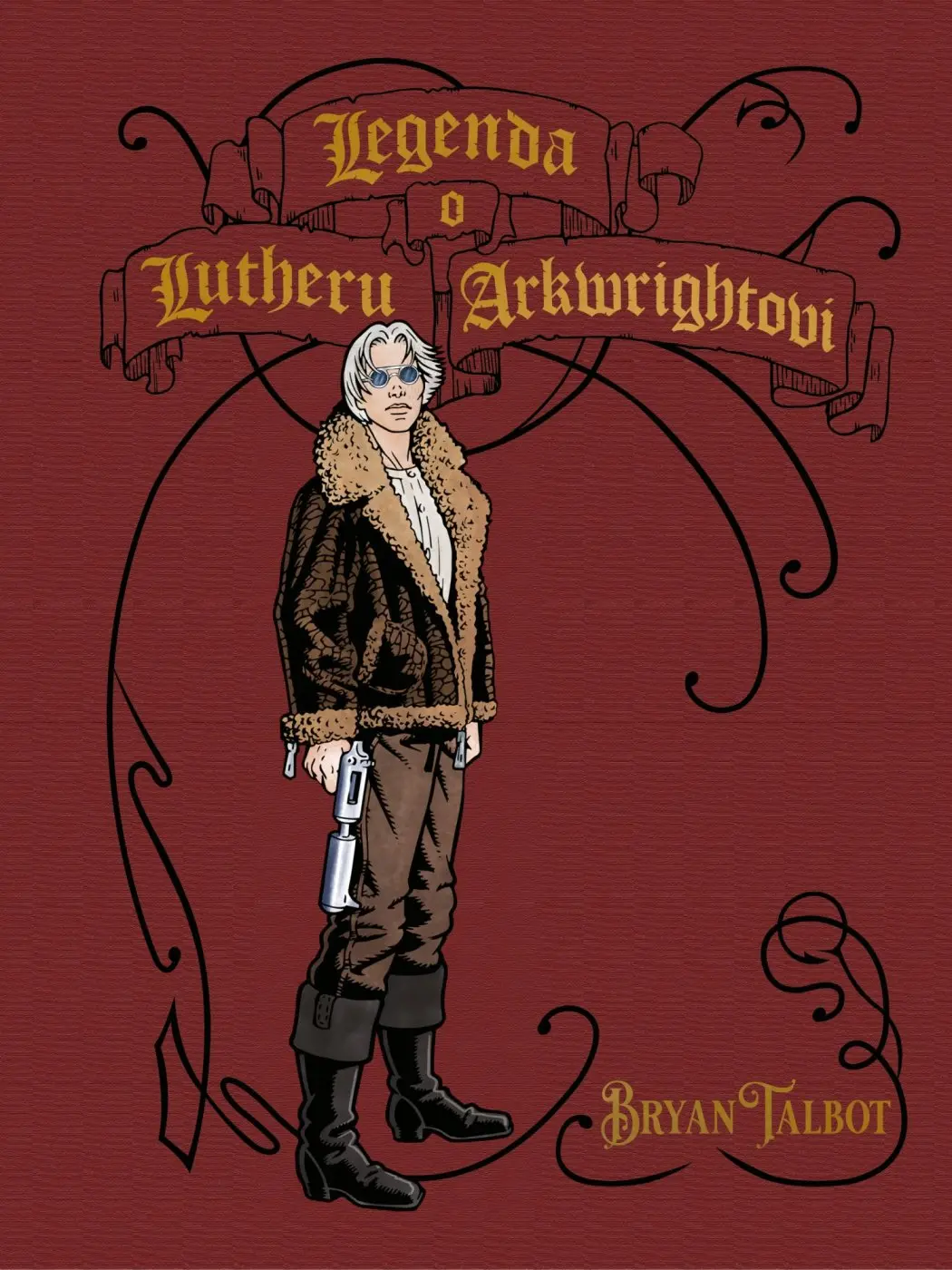 Legenda o Lutheru Arkwrightovi - Bryan Talbot