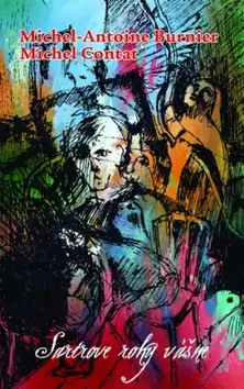 Sartrove roky vášne - Michel-Antoine Burnier; Miche Contat