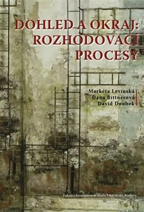 Dohled a okraj: rozhodovací procesy - Dana Bittnerová