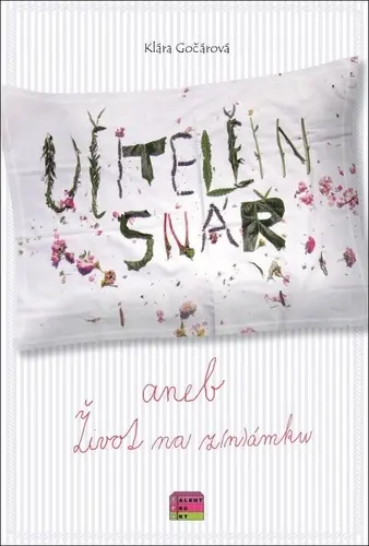 Učitelčin snář aneb život na z(n)ámku - Klára Gočárová