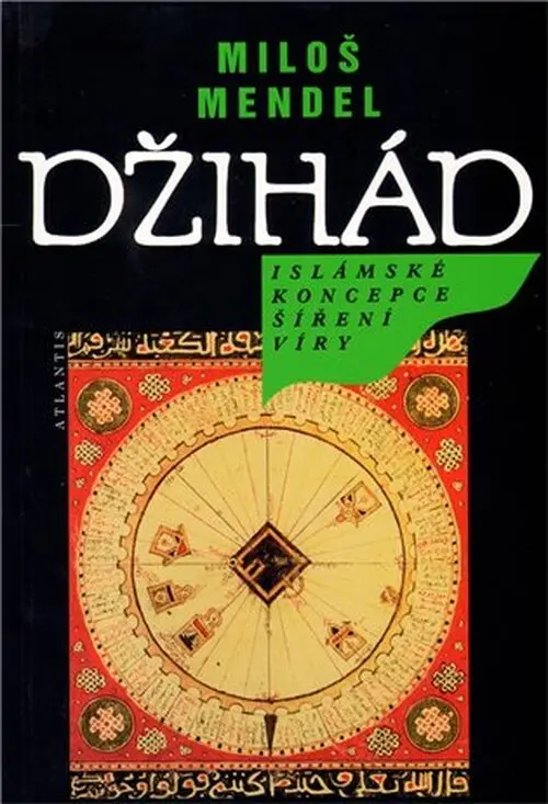 Džihád - Islámské koncepce šíření víry - Miloš Mendel