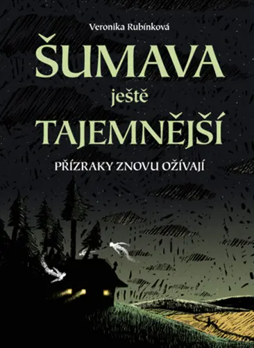 Šumava ještě tajemnější - Přízraky znovu ožívají - Veronika Rubínková