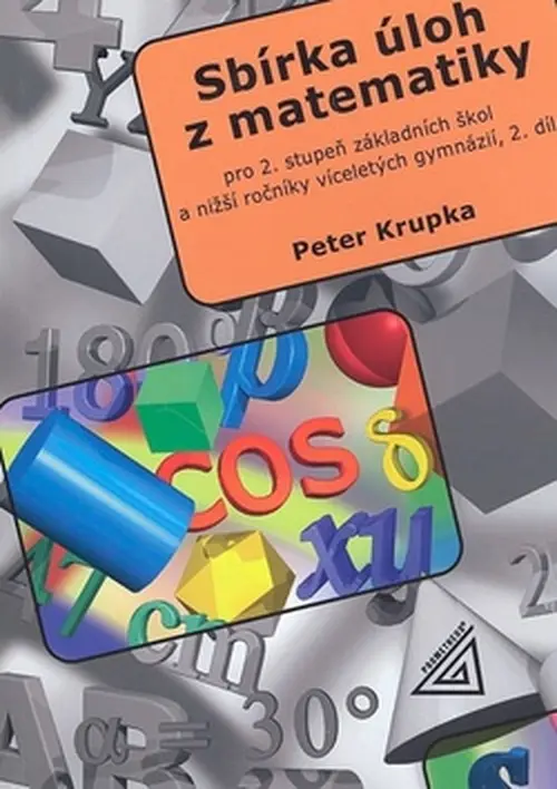Sbírka úloh z matematiky pro 2. stupeň ZŠ a nižší ročníky víceletých gymnázií, 2. díl
