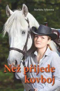 Než přijde kovboj - Markéta Sýkorová