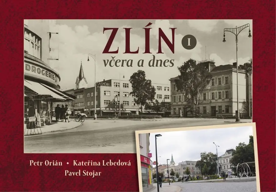 Zlín včera a dnes - Pavel Stojar