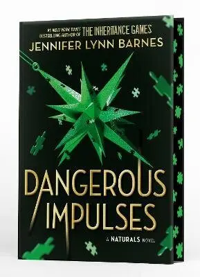 NATURALS Novel: Dangerous Impulses, Book 5 - Jennifer Lynn Barnes