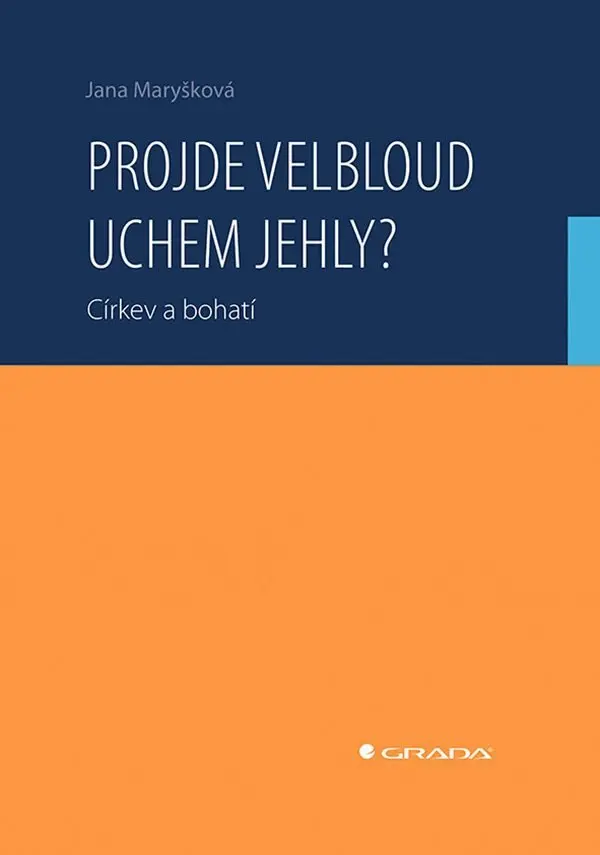 Projde velbloud uchem jehly? - Jana Maryšková