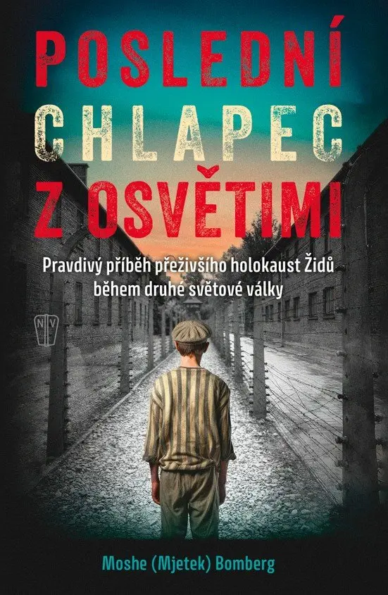 Poslední chlapec z Osvětimi - Moshe (Mjetek) Bomberg